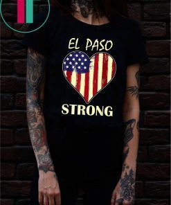 El Paso Strong Shirt Texas Flag Unisex Tee Shirts