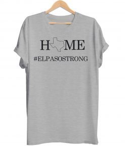 El Paso Texas Home Strong Shirt