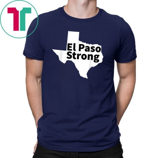 El Paso Strong Shirt Texas T-Shirt