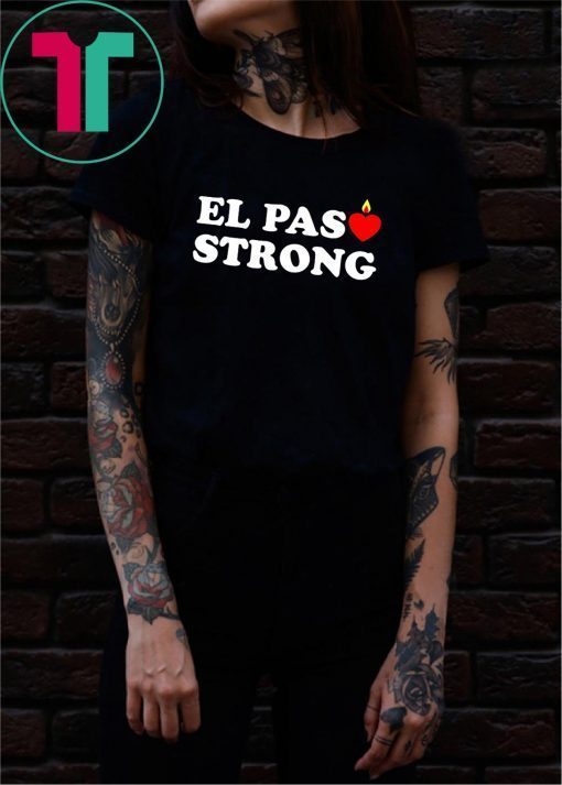 El Paso Strong Shirts Support El Paso T-Shirt