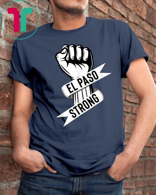 El Paso Strong Shooting Victims ElPasoStrong T-Shirt