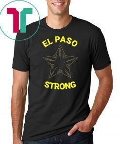 El Paso Strong Star Unisex Gift Tee Shirt