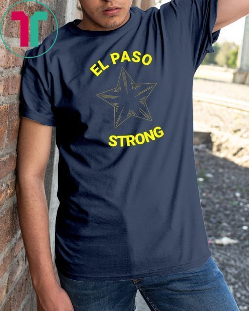 El Paso Strong Star Unisex Gift Tee Shirt