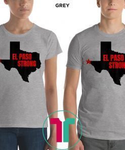 El Paso Strong T-Shirt Support El Paso Shirt Pray for El Paso Shirt