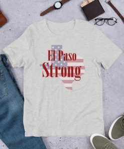 El Paso Strong T-Shirt Support El Paso T-Shirt El Paso Texas Tee