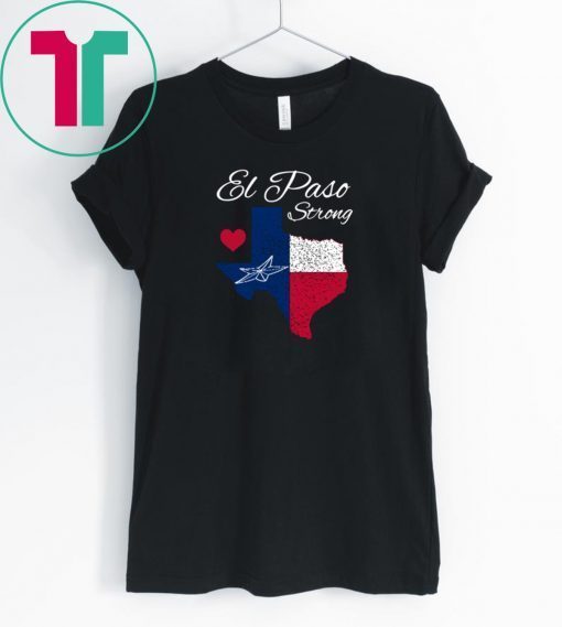 Buy El Paso Strong T-Shirt Love For El Paso Shirt