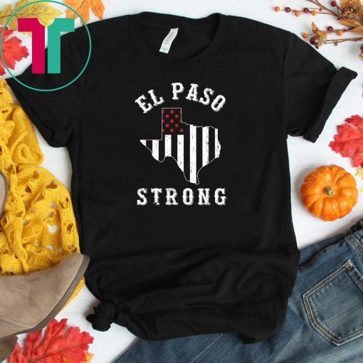 Support El Paso Shirt T-Shirt El Paso Strong T-Shirt