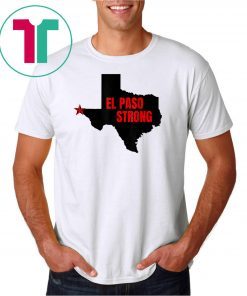 El Paso Strong Classic Gift Tee Shirts