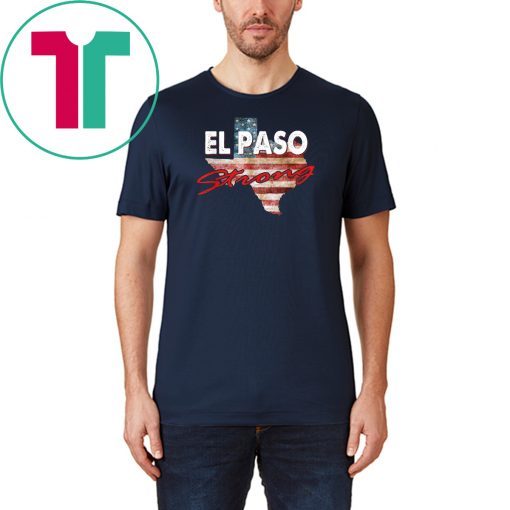 El Paso Strong Unisex Tee Shirts