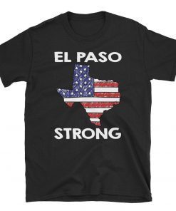El Paso Strong Texas Lover Gifts American Flag Tee Shirt