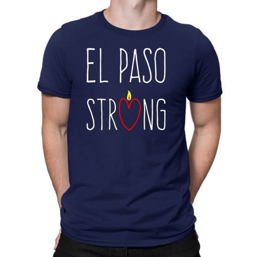 El Paso Strong - Texas Shooting Tragedy August 3, 2019 Tee Shirt