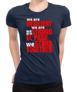 El Paso Strong Texas We Are Resilient Women Men T-Shirt
