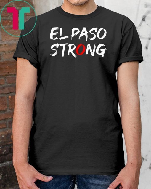 El Paso Strong Texas Women Men T-Shirt