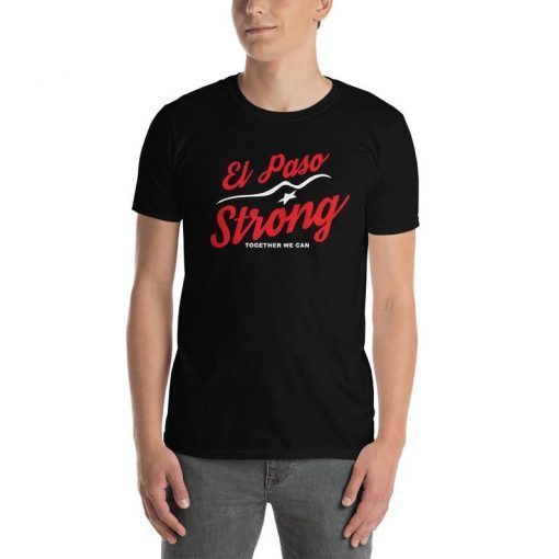 El Paso Strong Together We Can 2019 Shirt