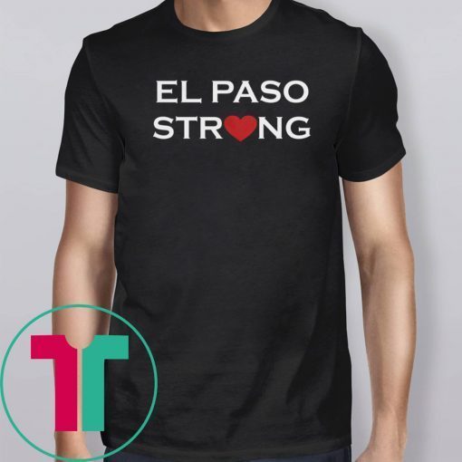 El Paso Strong Unisex 2019 Gift T-Shirts