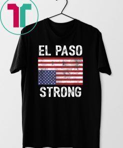 El Paso Strong Upside Down American Flag 2019 Funny Gift T-Shirt
