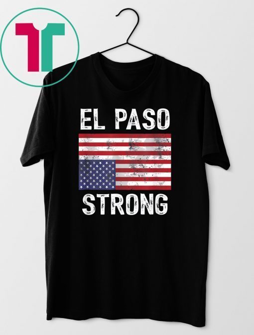 El Paso Strong Upside Down American Flag 2019 Funny Gift T-Shirt