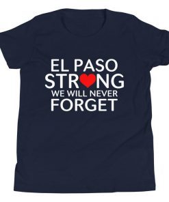 El Paso Strong We Will Never Forget August 3 2019 T-Shirt