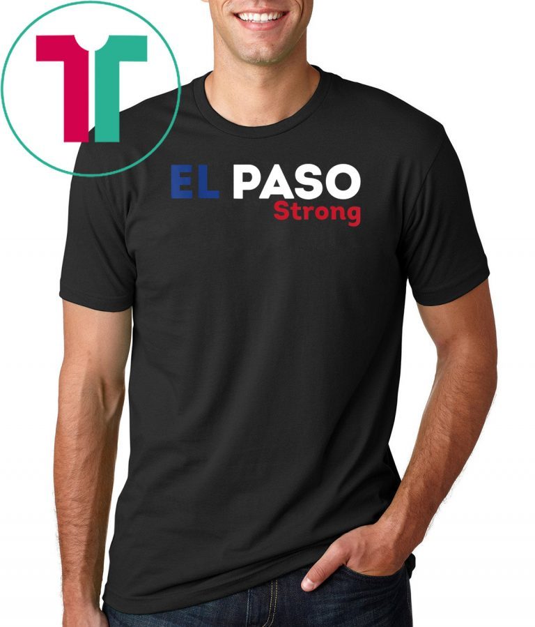 El Paso Texas Support TShirt El Paso Strong