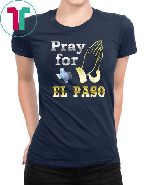 El Paso We Are Praying T-Shirt