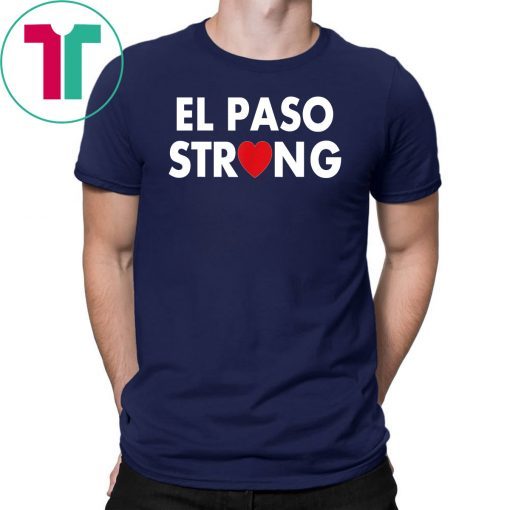 El Paso strong shirt #ElPasoStrong Classic Gift Tee Shirt