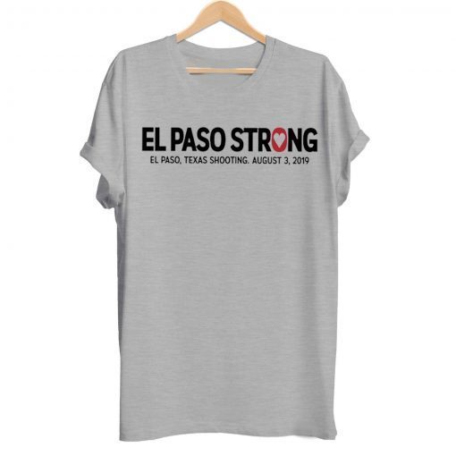 El paso Strong Shirt El paso Shooting Shirt #ElPasoStrong Shirt