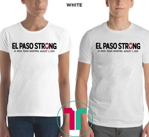 El paso Strong Shirt El paso Shooting Shirt #ElPasoStrong Shirt