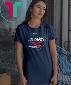 El paso Strong Shirt El paso Shooting Texas T-Shirt T-Shirt