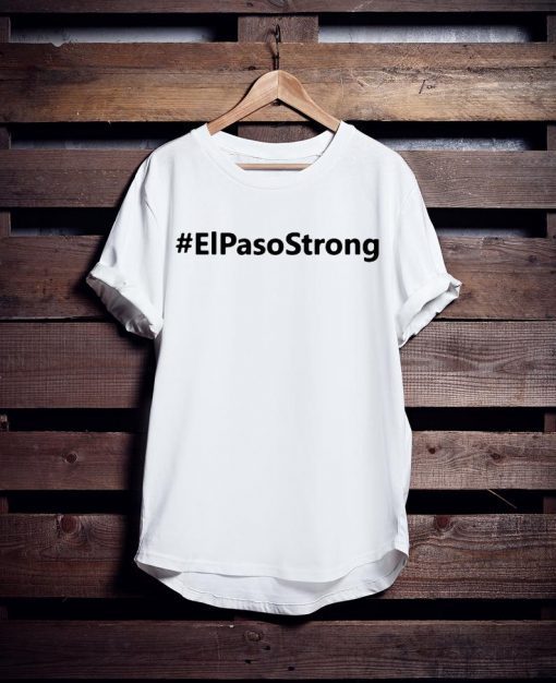 El paso Strong Shirt ElPasoStrong Shirt El paso Shooting Shirt