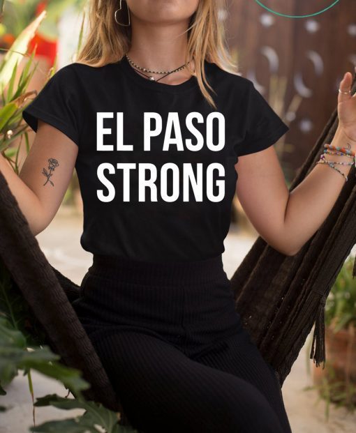 El Paso Strong Shirt #ElPasoStrong