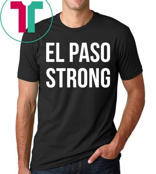 El Paso Strong Shirt #ElPasoStrong