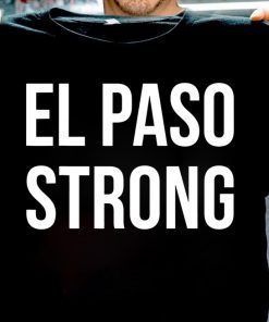 El Paso Strong Shirt #ElPasoStrong