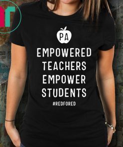 Pennsylvania Empowered Teachers Empower Students Red For Ed Shirt