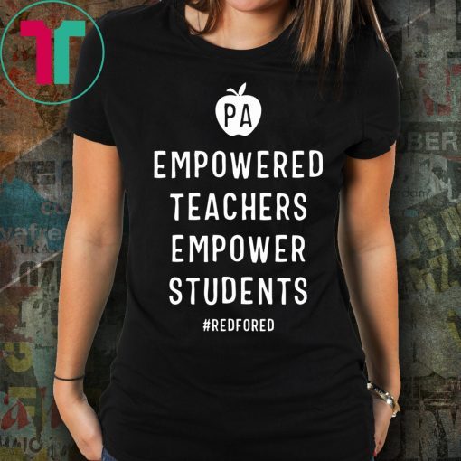 Pennsylvania Empowered Teachers Empower Students Red For Ed Shirt