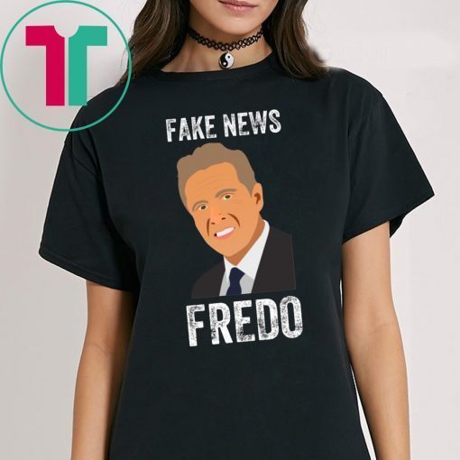 Fake News Fredo Cuomo T-Shirt