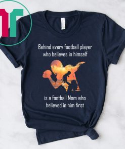 Family Mother Gift Shirt Behind Every Football Player Gift T-Shirt