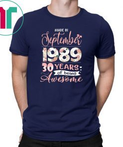 Floral made in september 1989 30 years of being awesome shirt