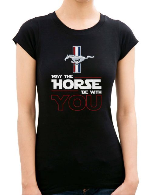 Ford mustang may the horse be with you shirt