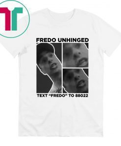 Funny Trump Fredo Unhinged T-Shirt