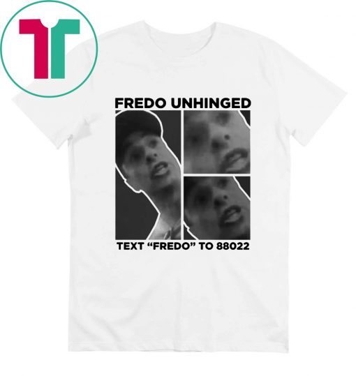 Funny Trump Fredo Unhinged T-Shirt