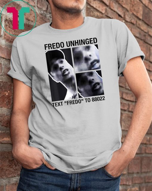 Fredo Unhinged Classic Tee Shirts