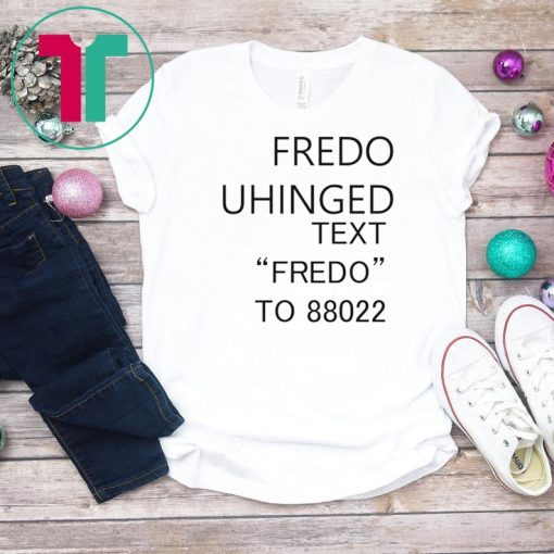 Fredo Unhinged t shirt-funny fredo shirt-funny chris cuomo t shirt