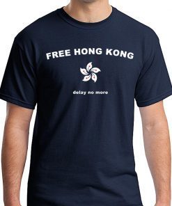 Free Hong Kong Delay No More Tee Shirt