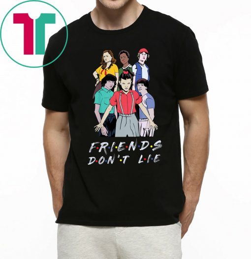 Friends Don't Lie Movie Lover Stranger Quote T-Shirt