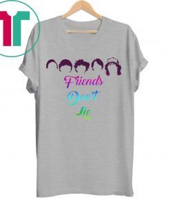 Womens Friends Don't Lie Shirts Friend Shirt