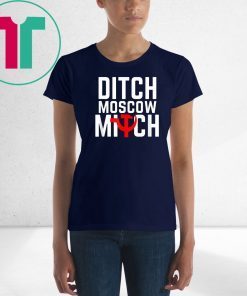 Funny Anti Trump Russia Shirts Ditch Moscow Mitch Traitor Unisex 2019 Gift T-Shirt