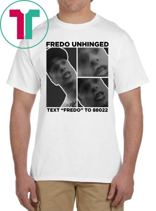 Funny Fredo Unhinged Donald Trump T-Shirt