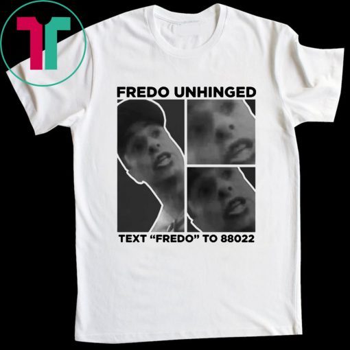 Funny Fredo Unhinged Donald Trump T-Shirt