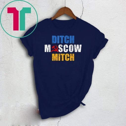 Funny Ditch Moscow Mitch T Shirt Kentucky Democrats 2020 Gift Tee Shirt