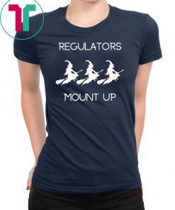 Funny Halloween Witch Regulators Mount Up T-Shirt